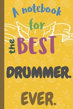 Paperback A Notebook for the Best DRUMMER Ever. Book