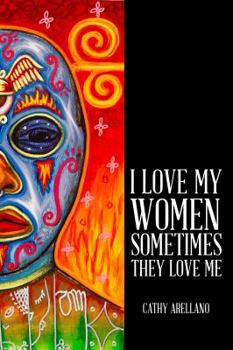 Paperback I Love My Women, Sometimes They Love Me Book