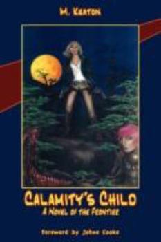 Paperback Calamity's Child: A Novel of the Frontier Book