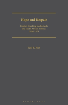 Paperback Hope and Despair: English-Speaking Intellectuals and South African Politics, 1896-1976 Book