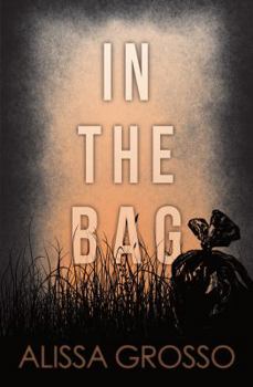In the Bag: A Novella