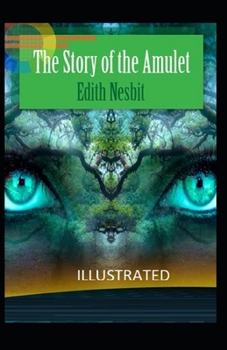 Paperback The Story of the Amulet Illustrated Book