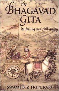 Hardcover The Bhagavad Gita: Its Feeling and Philosophy Book