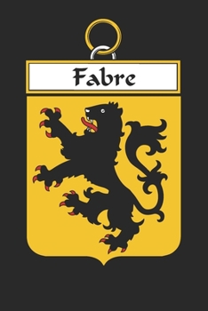 Paperback Fabre: Fabre Coat of Arms and Family Crest Notebook Journal (6 x 9 - 100 pages) Book