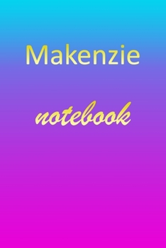 Paperback Makenzie: Blank Notebook - Wide Ruled Lined Paper Notepad - Writing Pad Practice Journal - Custom Personalized First Name Initia Book