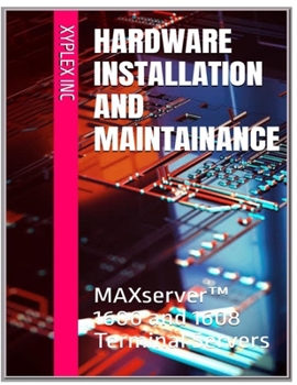Hardware Installation and Maintainance: MAXserver(TM) 1600 and 1608 Terminal Servers