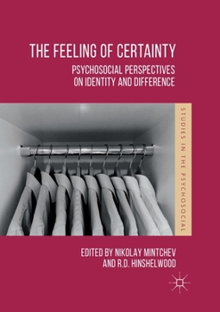 Paperback The Feeling of Certainty: Psychosocial Perspectives on Identity and Difference Book