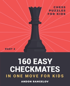 Paperback 160 Easy Checkmates in One Move for Kids, Part 2 Book