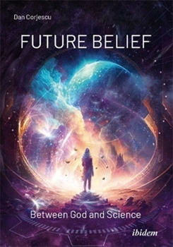 Paperback Future Belief: Between God and Science Book