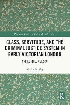 Paperback Class, Servitude, and the Criminal Justice System in Early Victorian London: The Russell Murder Book