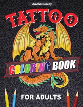 Paperback Tattoo Designs Coloring Book: A Tattoo Coloring Book for Adults with Beautiful Tattoo Designs for Stress Relief, Relaxation, and Creativity Book