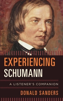Hardcover Experiencing Schumann: A Listener's Companion Book