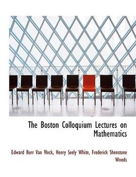 The Boston Colloquium Lectures on Mathematics