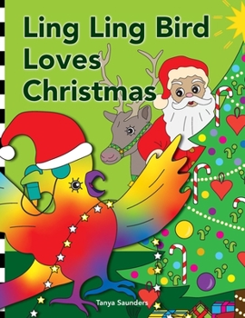 Paperback Ling Ling Bird Loves Christmas: celebrating the sights, sounds, smells, tastes and textures of the festive season Book