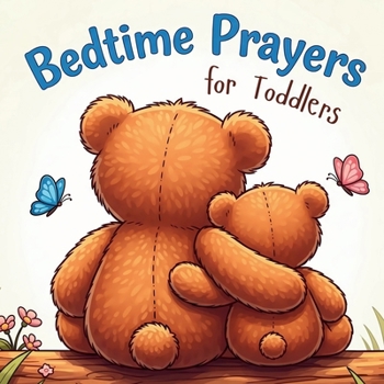 Paperback Bedtime Prayers for Toddlers: Simple Rhyming Prayers and Scriptures for Kids Ages 0-4 Book