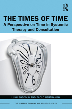 Paperback The Times of Time: A Perspective on Time in Systemic Therapy and Consultation Book