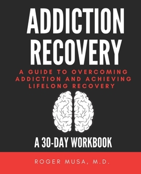 Addiction Recovery: A Guide to Overcoming Addiction and Achieving Lifelong Recovery