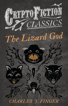 Paperback The Lizard God (Cryptofiction Classics - Weird Tales of Strange Creatures) Book