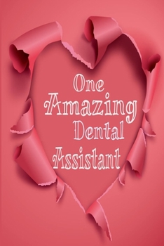 Paperback One Amazing Dental Assistant: notebook journal diary, awesome gift for all, (6" x 9" - 120 pages) Book