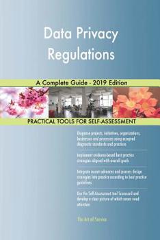 Paperback Data Privacy Regulations A Complete Guide - 2019 Edition Book