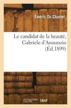 Paperback Le candidat de la beauté, Gabriele d'Annunzio [French] Book