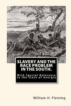 Paperback Slavery and The Race Problem in The South.: With Special Reference to the State of Georgia Book