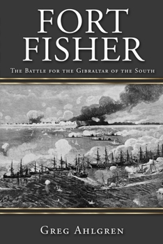 Paperback Fort Fisher: The Battle for the Gibraltar of the South Book