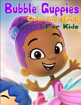 Paperback Bubble Guppies Coloring Book For Kids: Bubble Guppy Coloring Book Great Letters Color Book For Fun And Relaxation Book