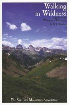 Paperback Walking in Wildness: A Guide to the Weminuche Wilderness Book