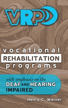 Hardcover Vocational Rehabilitation Programs: With Emphasis on the Deaf and Hearing Impaired Book