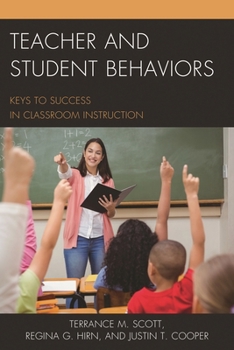 Hardcover Teacher and Student Behaviors: Keys to Success in Classroom Instruction Book