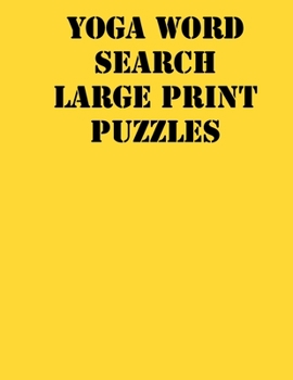 Paperback Yoga Word Search Large print puzzles: large print puzzle book.8,5x11, matte cover, soprt Activity Puzzle Book with solution [Large Print] Book