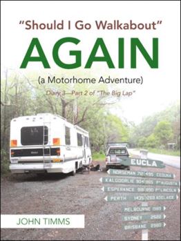 Paperback "Should I Go Walkabout" Again (A Motorhome Adventure): Diary 3-Part 2 of "The Big Lap" Book