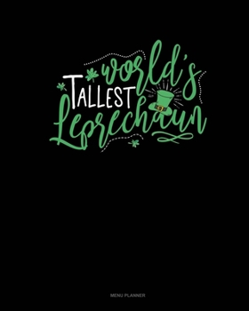 World's Tallest Leprechaun: Menu Planner