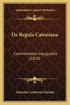 Paperback De Regula Catoniana: Commentatio Inauguralis (1820) [Latin] Book