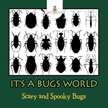 Paperback Its A Bugs World: Scary and Spooky Bugs Book