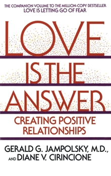 Paperback Love Is the Answer: Creating Positive Relationships Book