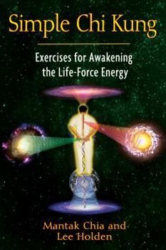 Paperback Simple CHI Kung: Exercises for Awakening the Life-Force Energy Book