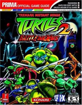 Paperback Teenage Mutant Ninja Turtles 2: Battle Nexus: Prima Official Game Guide Book