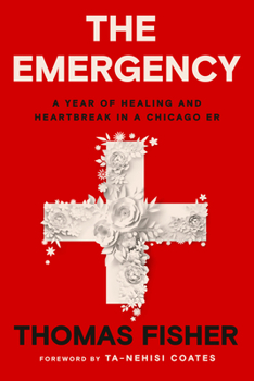 Hardcover The Emergency: A Year of Healing and Heartbreak in a Chicago Er Book
