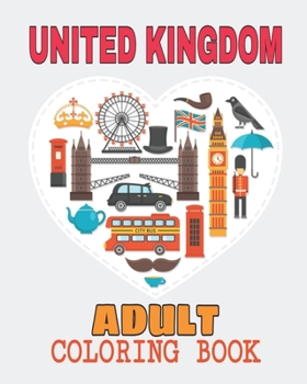 Paperback Adult Coloring Book United Kingdom: All the Famous Monuments in UK in One Book Adult Activity Book Beautiful Coloring Designs, Lets Learn About UK! Book