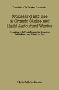 Paperback Processing and Use of Organic Sludge and Liquid Agricultural Wastes: Proceedings of the Fourth International Symposium Held in Rome, Italy, 8-11 Octob Book