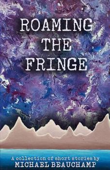 Paperback Roaming the Fringe: A Collection of Short Stories Book