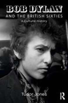 Paperback Bob Dylan and the British Sixties: A Cultural History Book