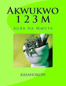 Paperback Akwukwo 1 2 3 M: Agba Na Mmuta [Igbo] Book