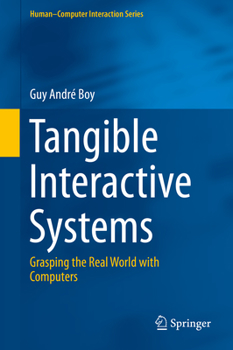 Hardcover Tangible Interactive Systems: Grasping the Real World with Computers Book