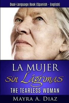 Paperback La Mujer sin Lágrimas: Dual-Language Book (Spanish - English) [Spanish] Book