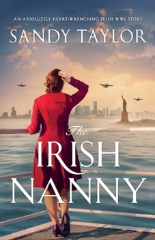 Paperback The Irish Nanny: An absolutely heart-wrenching Irish WW2 story Book