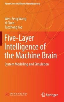 Hardcover Five-Layer Intelligence of the Machine Brain: System Modelling and Simulation Book