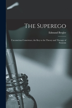 Paperback The Superego; Unconscious Conscience, the Key to the Theory and Therapy of Neurosis Book